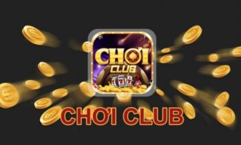 Choi Club | Choi.Club – Đẳng cấp game đổi thưởng hoàng giai