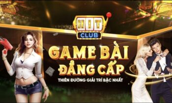 Review Hit Club – Nhà cái tin cậy hàng đầu tại Việt Nam